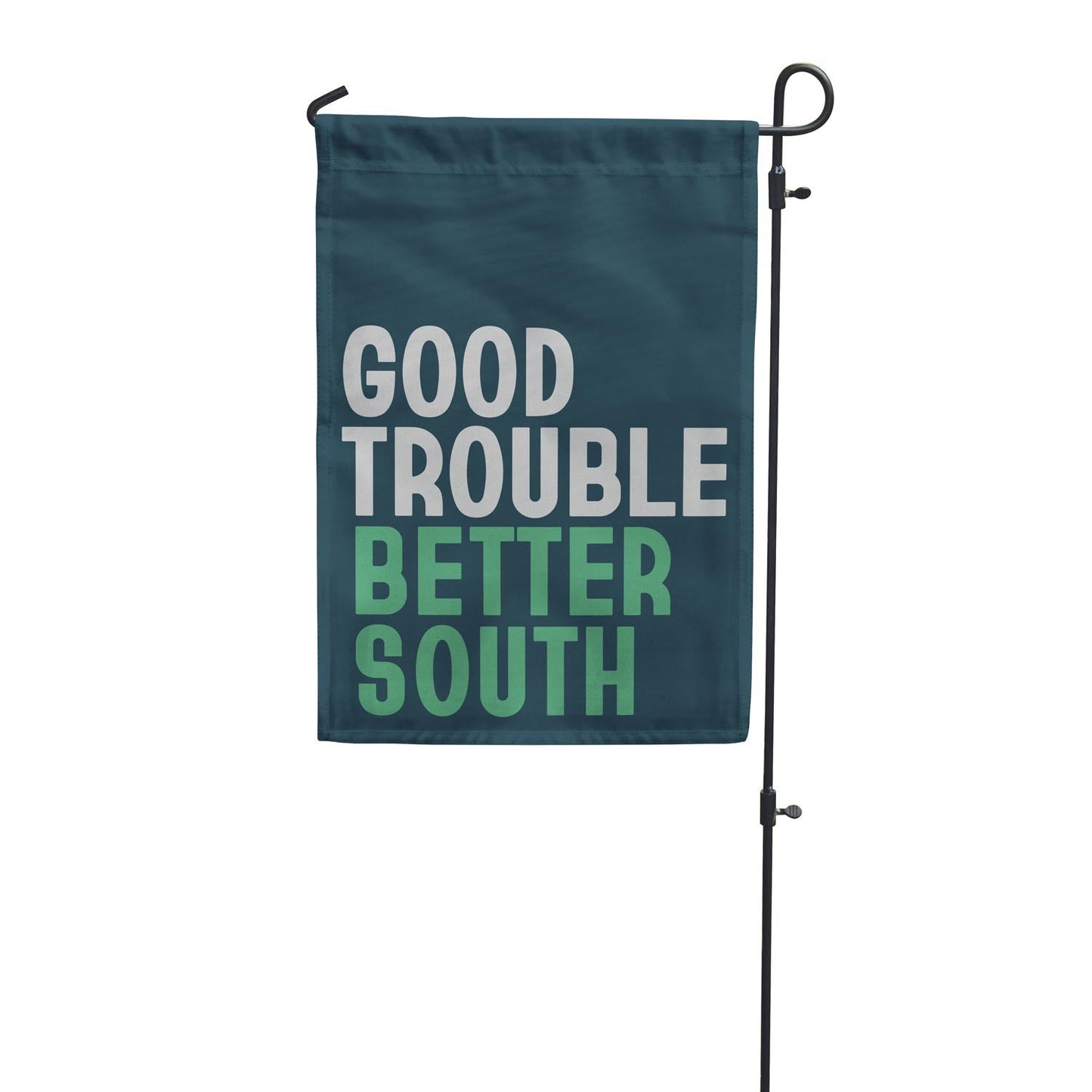Good Trouble \/ Better South Garden Flag