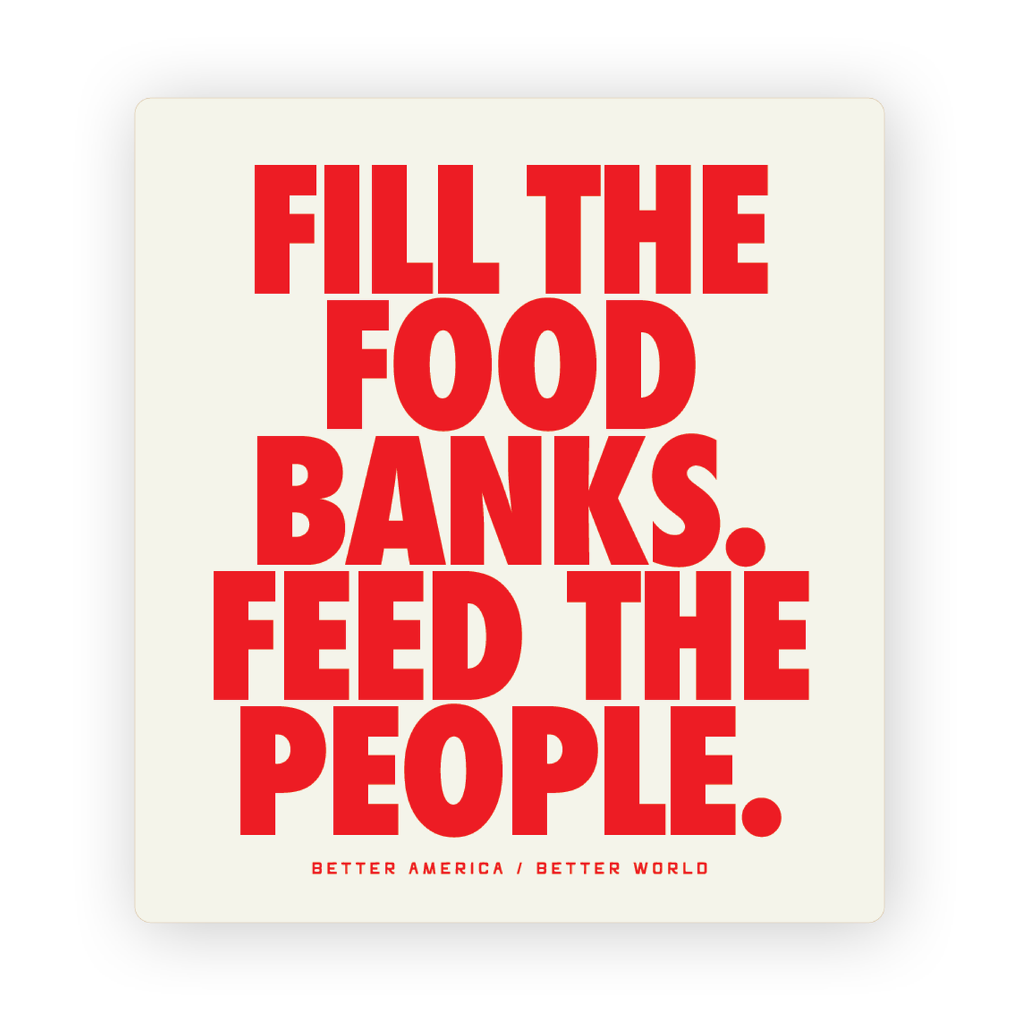 Fill The Food Banks Feed The People Bumper Sticker